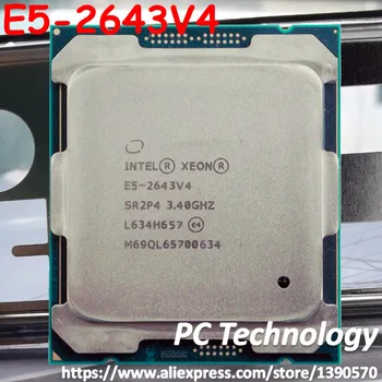 E5-2643V4 Originál Intel Xeon E5 2643V4 3.40 GHZ 6-Core 20MB SmartCache E5 2643 V4 FCLGA2011-3 TPD 135W E5-2643 V4 doprava zadarmo
